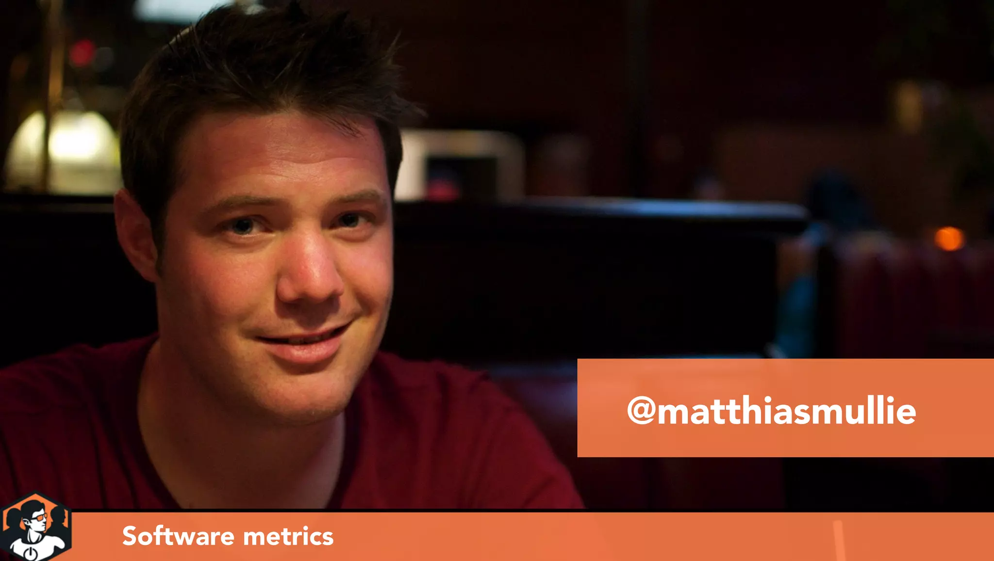 @matthiasmullie
Software metrics
 
