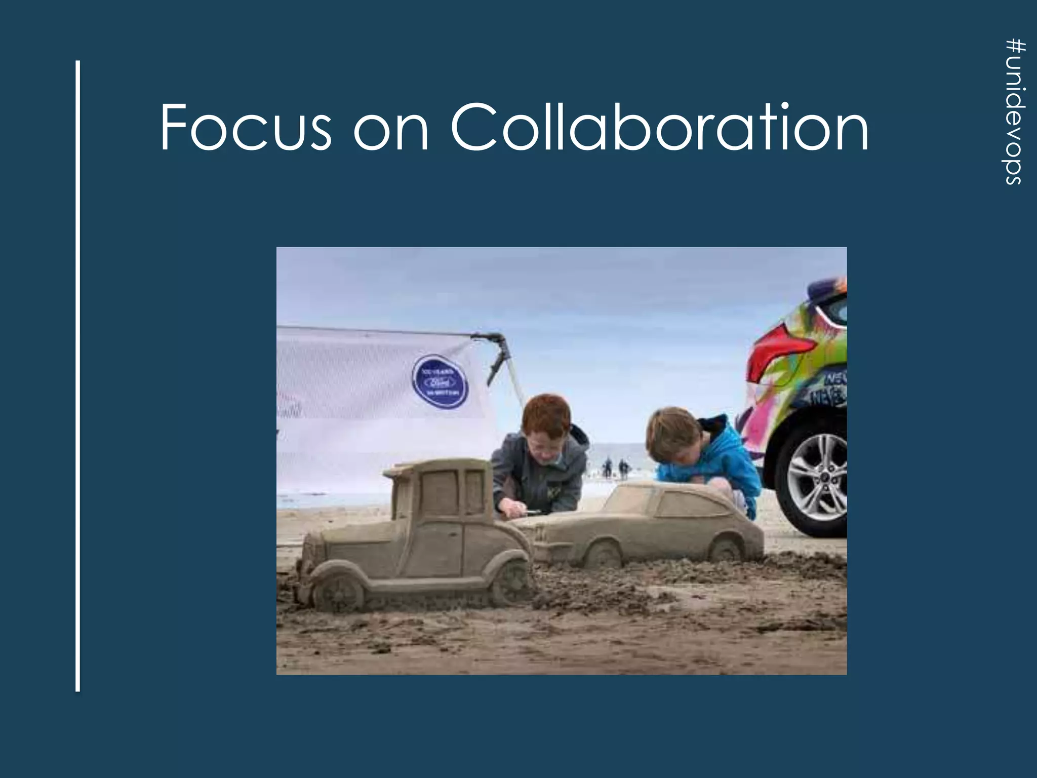 #unidevops

Focus on Collaboration

 