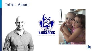Intro - Adam
 