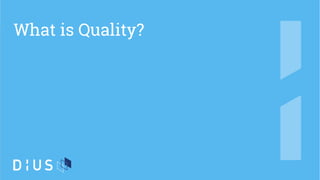 What is Quality?
 