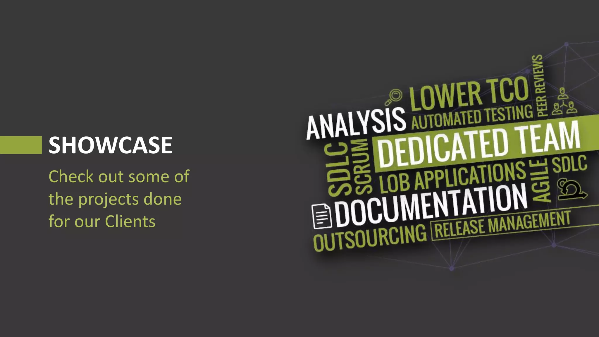 SHOWCASE
Check out some of
the projects done
for our Clients
 