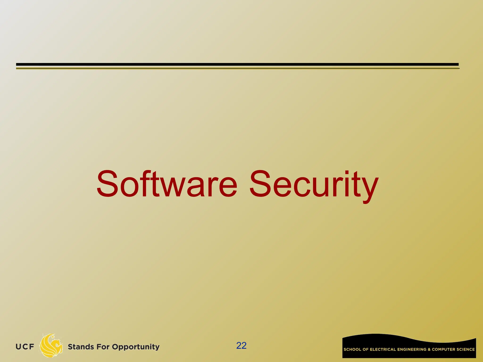 22
Software Security
 