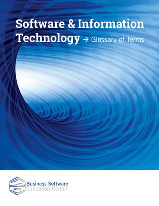 Software & Information
Technology à Glossary of Terms
 