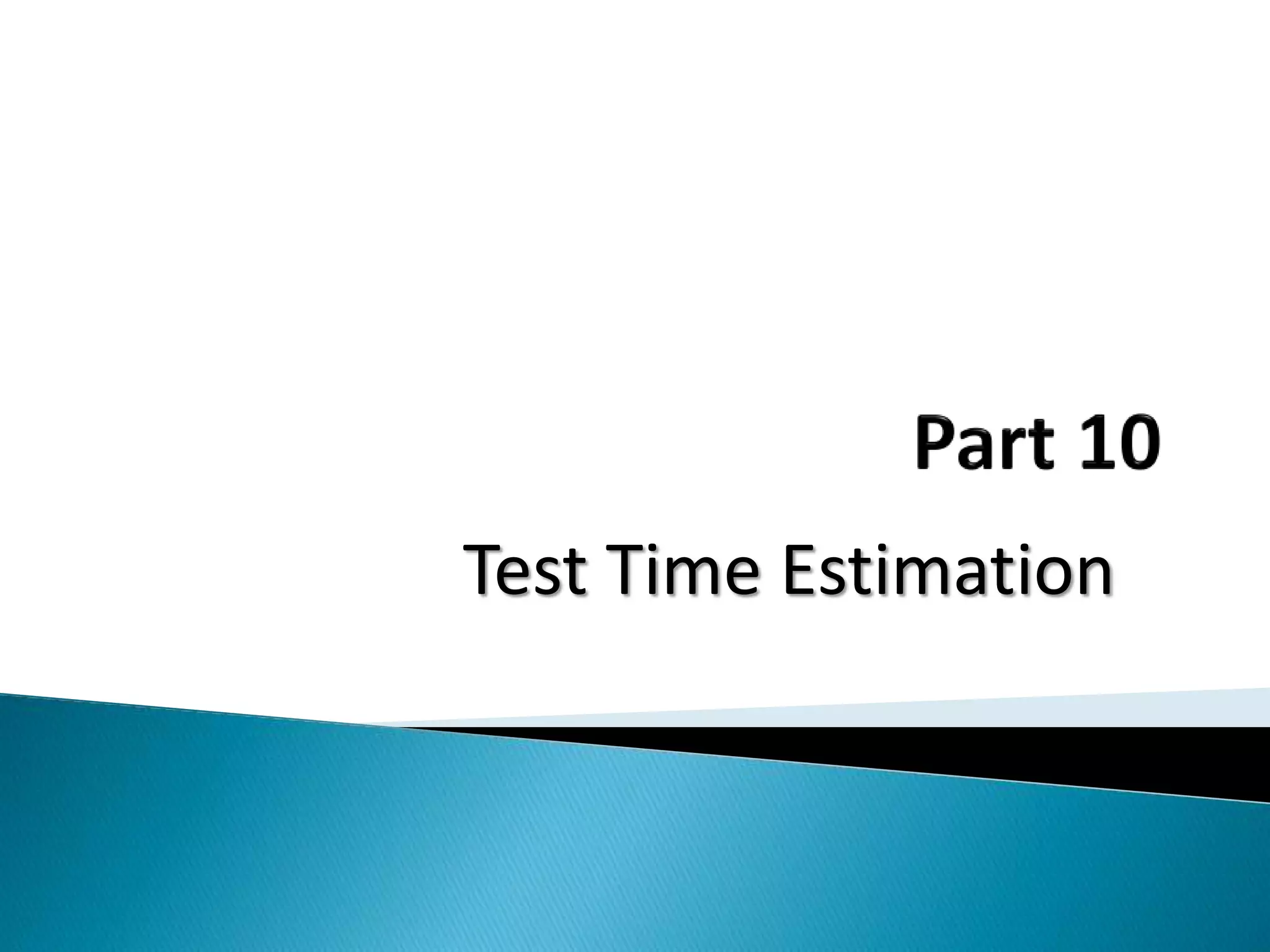 Test Time Estimation
 