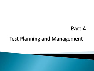 Test Planning and Management
 