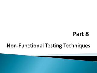 Non-Functional Testing Techniques
 