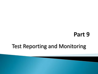 Test Reporting and Monitoring
 