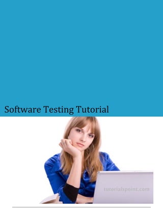 Software Testing Tutorial 
 