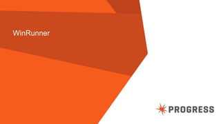 © 2015 Progress Software Corporation. All rights reserved.7
WinRunner
 