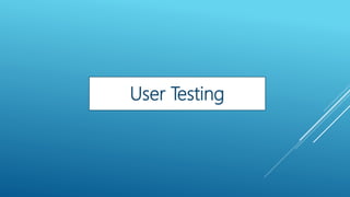 User Testing
 