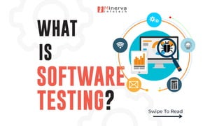 WHAT IS SOFWARE TESTING?