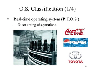 O.S. Classification (1/4) Real-time operating system (R.T.O.S.) Exact timing of operations 