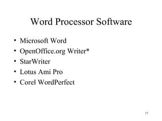 Word Processor Software Microsoft Word OpenOffice.org Writer* StarWriter Lotus Ami Pro Corel WordPerfect 