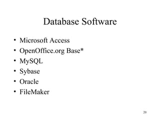Database Software Microsoft Access OpenOffice.org Base* MySQL Sybase Oracle FileMaker 