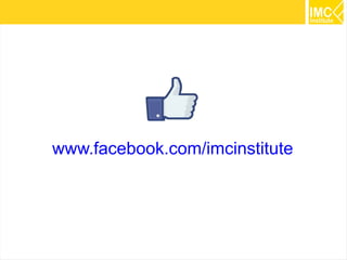 45
www.facebook.com/imcinstitute
 