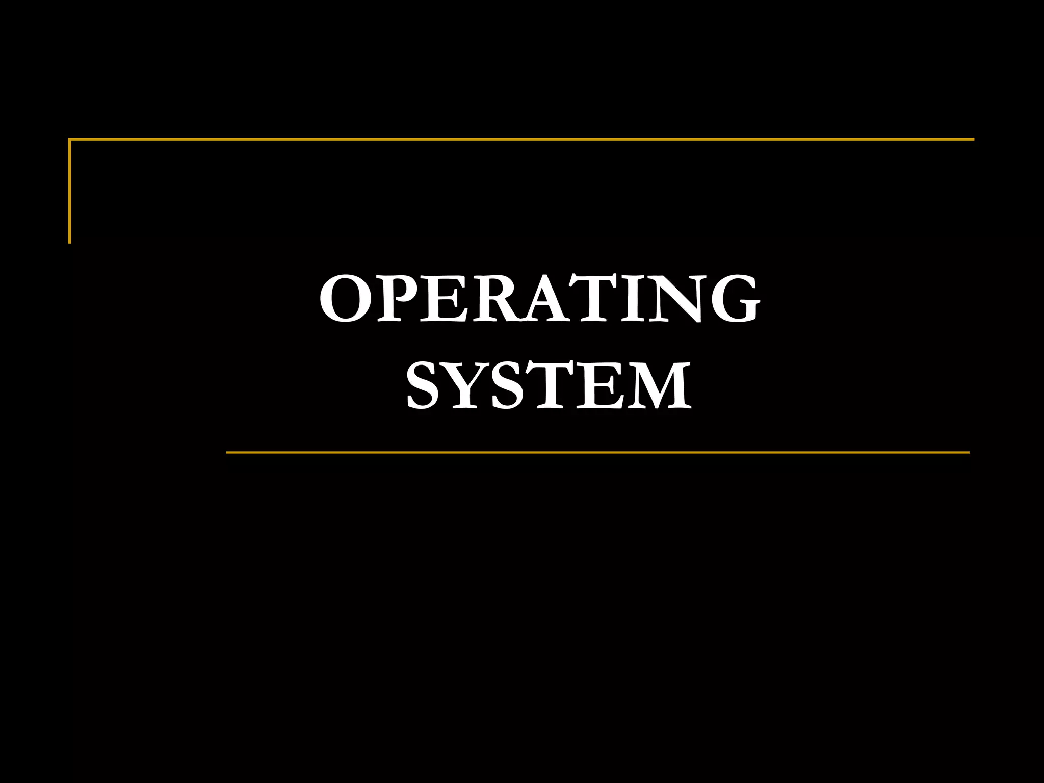OPERATING  SYSTEM 