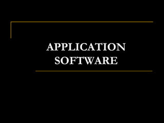 APPLICATION SOFTWARE 