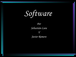 Software Por Sebastián Lara Y Javier Romero 
