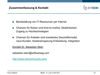 Anbieter und Nutzer im Cloud Computing6Forum Recht 		       Berlin, 11. und 12.05.2011AnbietereinesCloud DienstesNutzereinesCloud Dienstes
