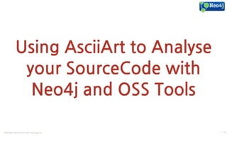 Using AsciiArt to Analyse your SourceCode with Neo4j and OSS Tools