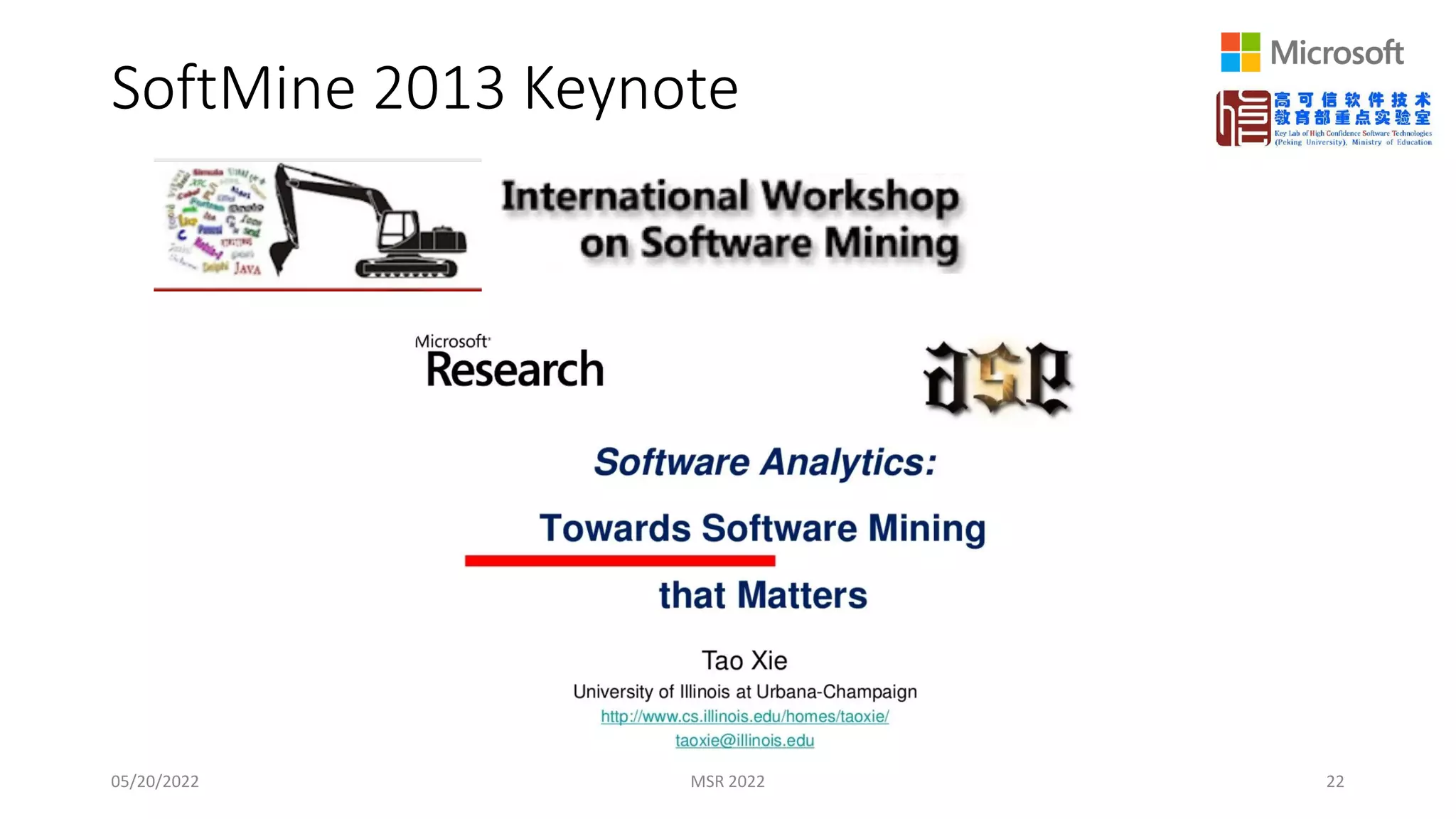 SoftMine 2013 Keynote
05/20/2022 MSR 2022 22
 