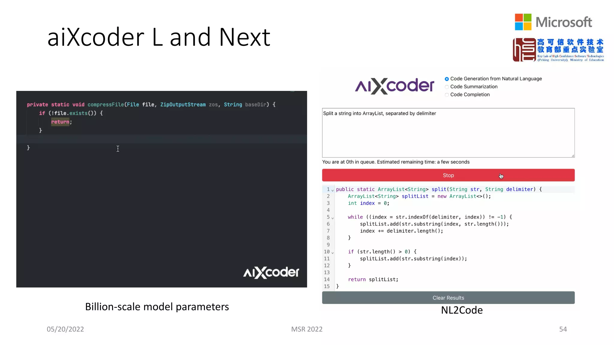 aiXcoder L and Next
05/20/2022 MSR 2022 54
Billion-scale model parameters NL2Code
 