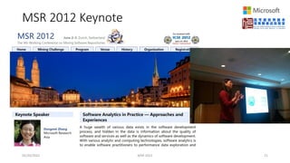 MSR 2012 Keynote
05/20/2022 MSR 2022 21
 