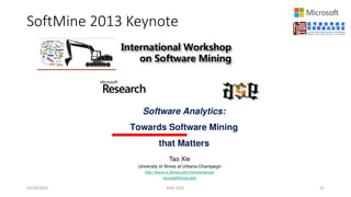 SoftMine 2013 Keynote
05/20/2022 MSR 2022 22
 