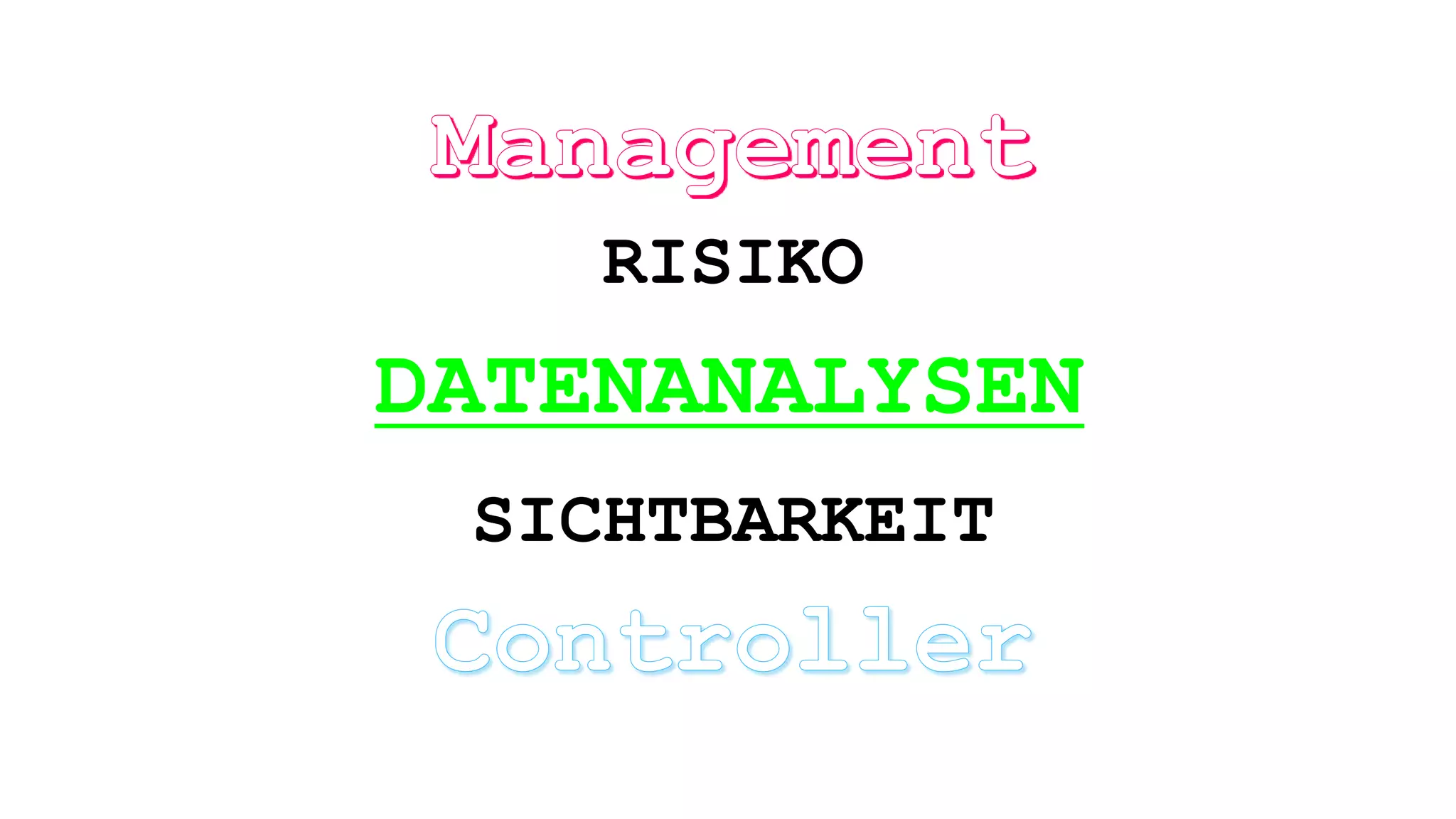 RISIKO
SICHTBARKEIT
DATENANALYSEN
 