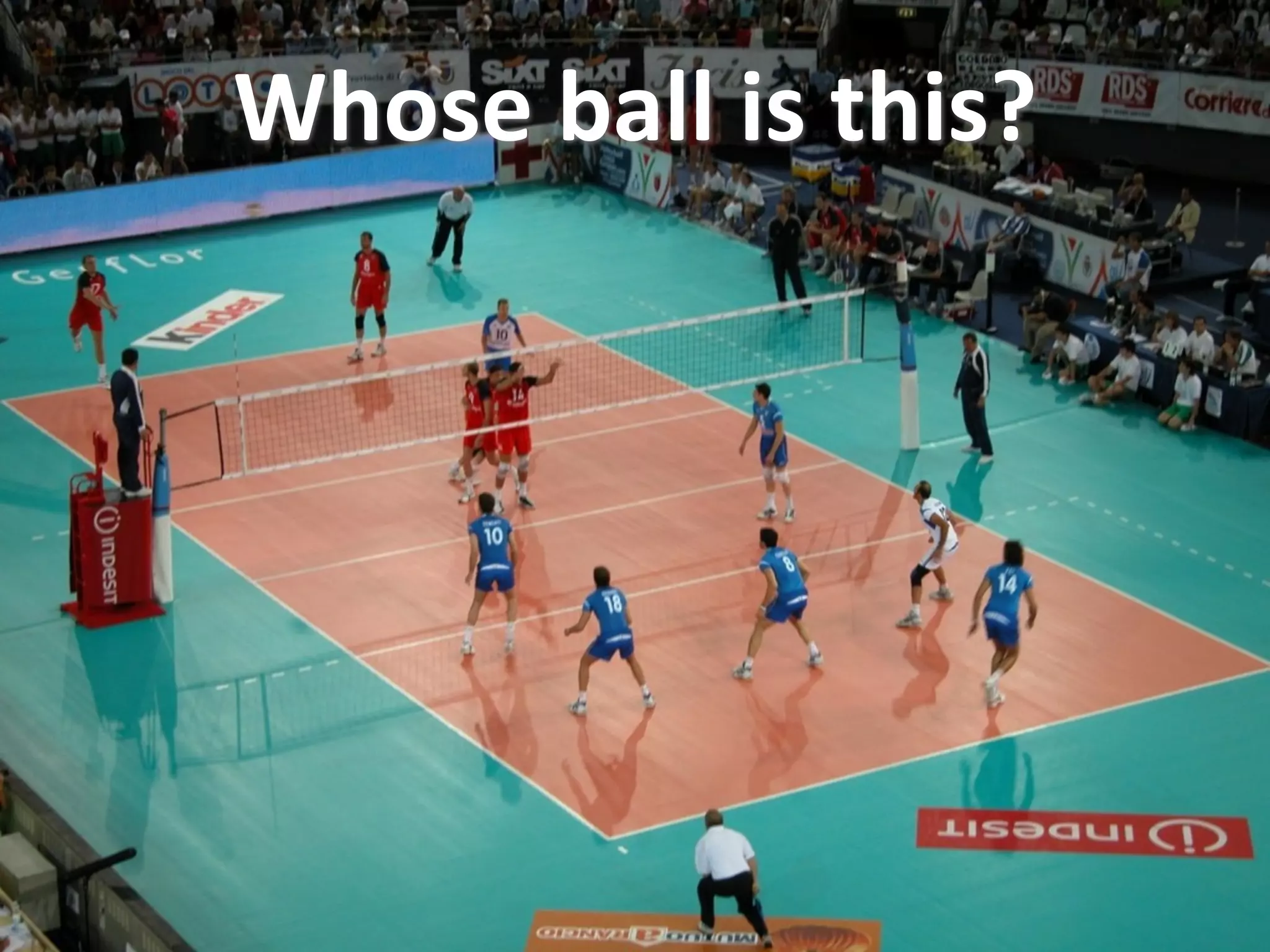 Whose ball is this?
 