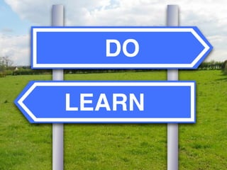 DO

LEARN
 