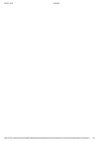 20/4/24, 16:04 Certificate
https://iln.ieee.org/KView/CustomCodeBehind/Base/Reports/StudentReports/CourseCertificateFrame.aspx?blnCalculateCertificate=true&strItemI… 2/2
 