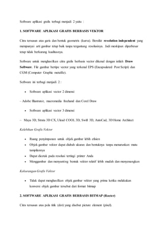 Software aplikasi grafis terbagi menjadi 2 yaitu | PDF