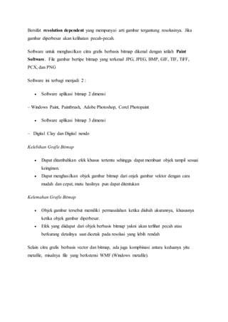 Software aplikasi grafis terbagi menjadi 2 yaitu | PDF