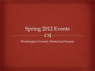 Washington County Historical Society
1
 