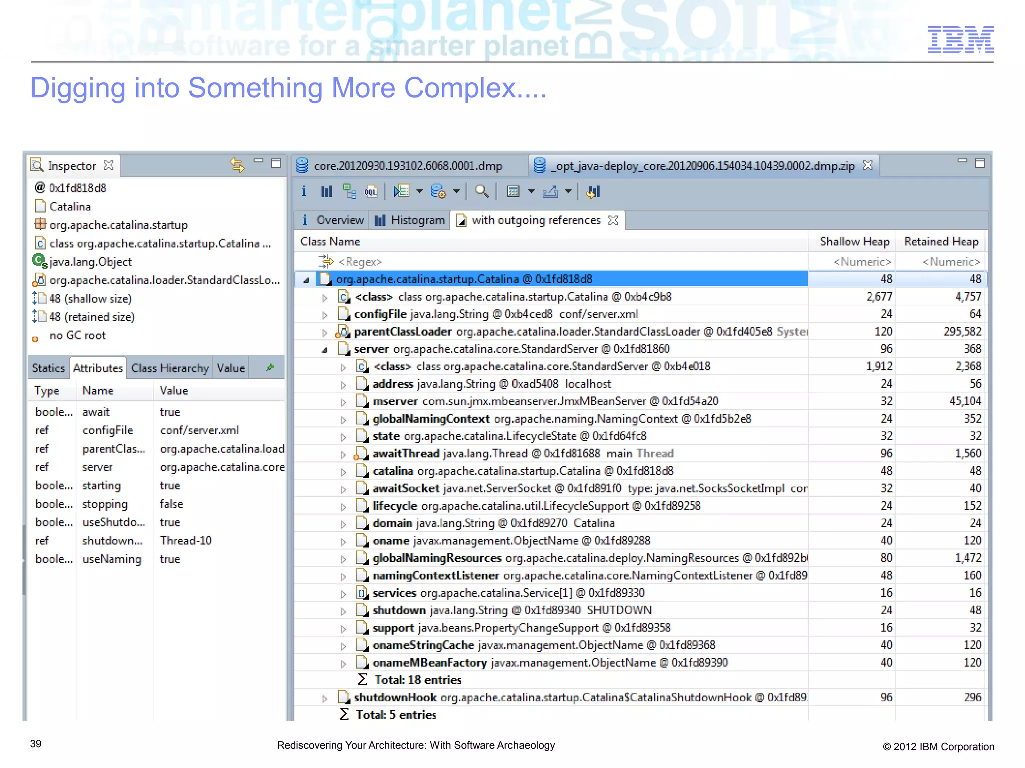 Digging into Something More Complex....




39                Rediscovering Your Architecture: With Software Archaeology   © 2012 IBM Corporation
 