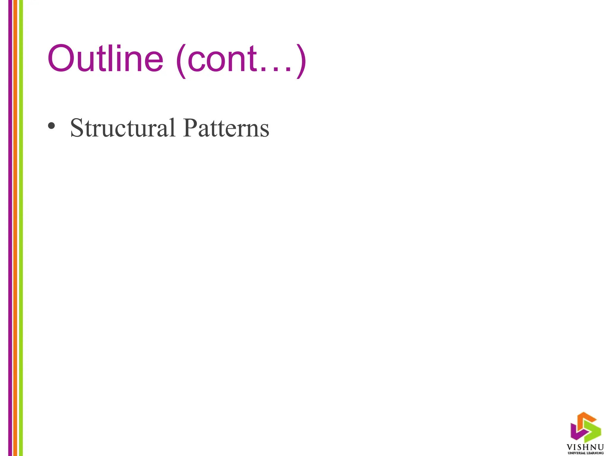 Outline (cont…)
• Structural Patterns
 