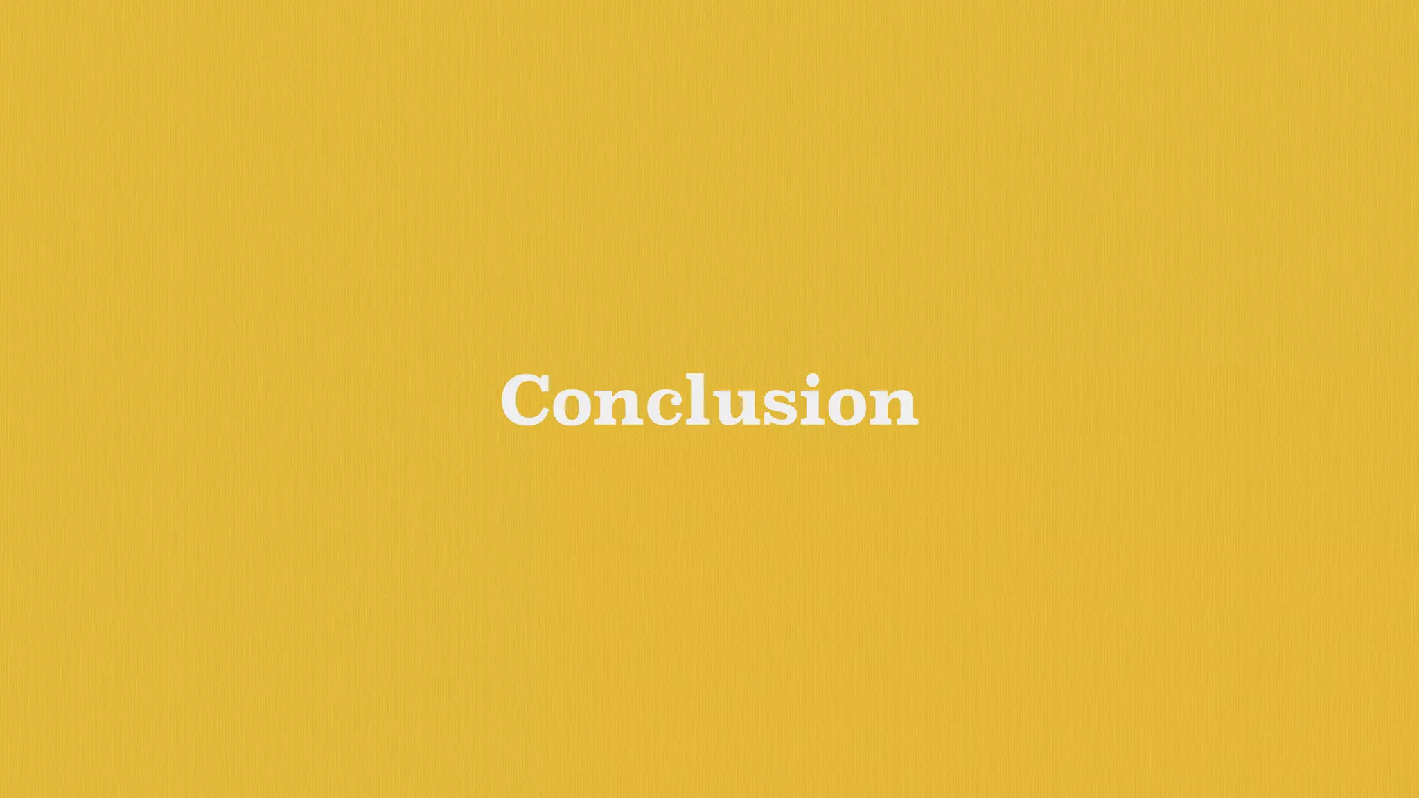 Conclusion
 