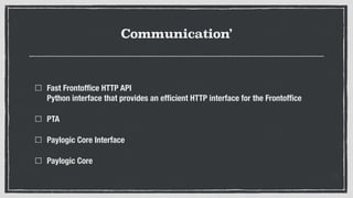 Communication’
Fast Frontofﬁce HTTP API 
Python interface that provides an efﬁcient HTTP interface for the Frontofﬁce
PTA
...