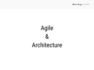 Agile
&
Architecture
 