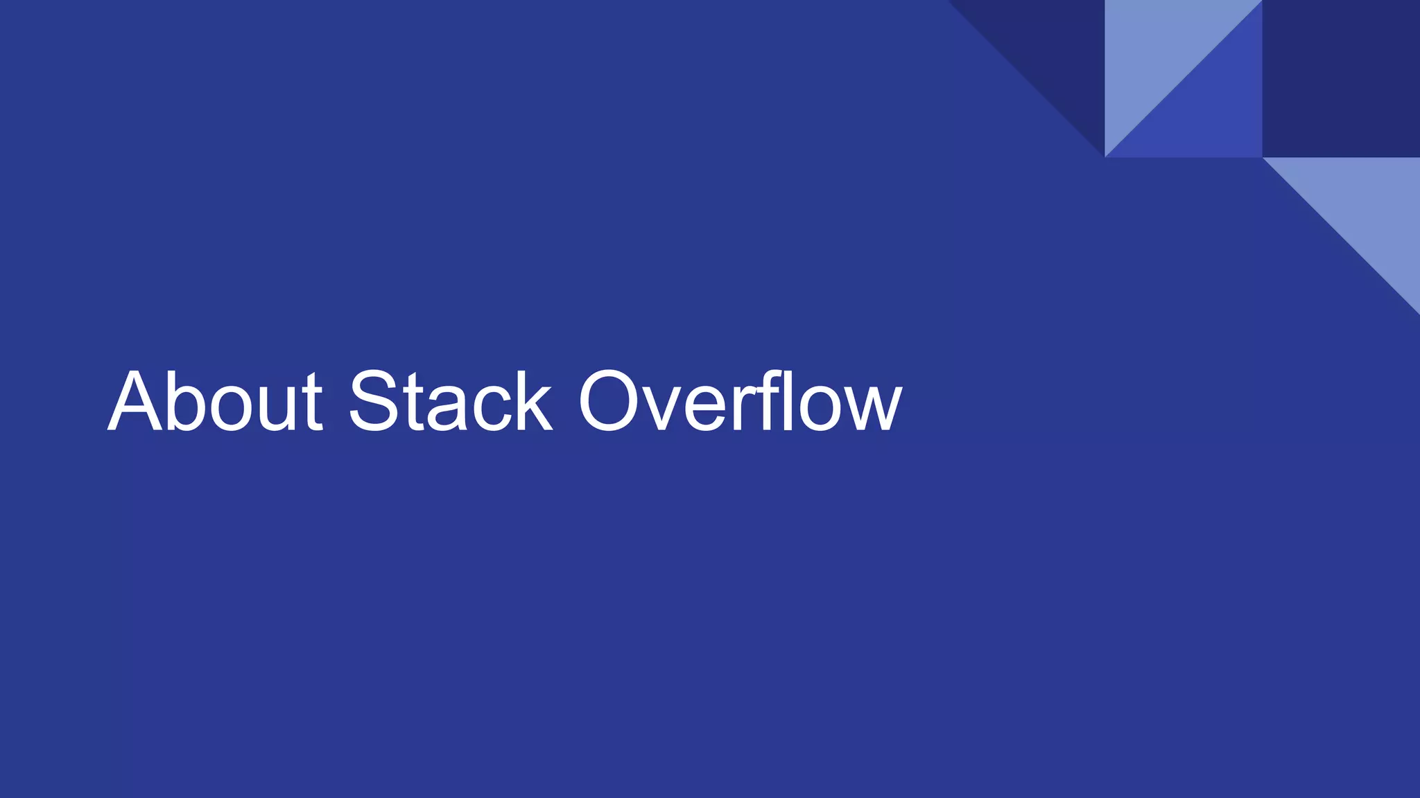 About Stack Overflow
 