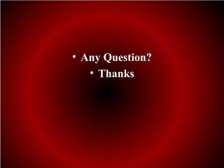 • Any Question?
• Thanks