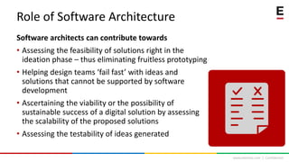 www.extentia.com | Confidential
Role of Software Architecture
Software architects can contribute towards
• Assessing the f...
