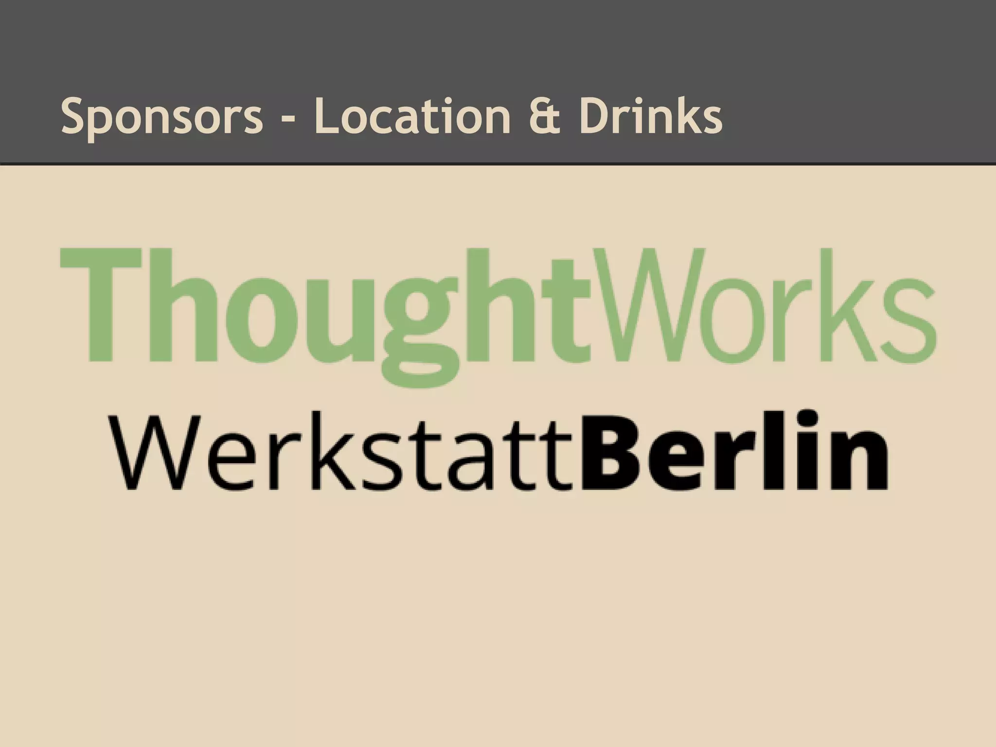 Sponsors - Location & Drinks
 