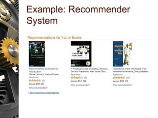 Example: Recommender
System
 