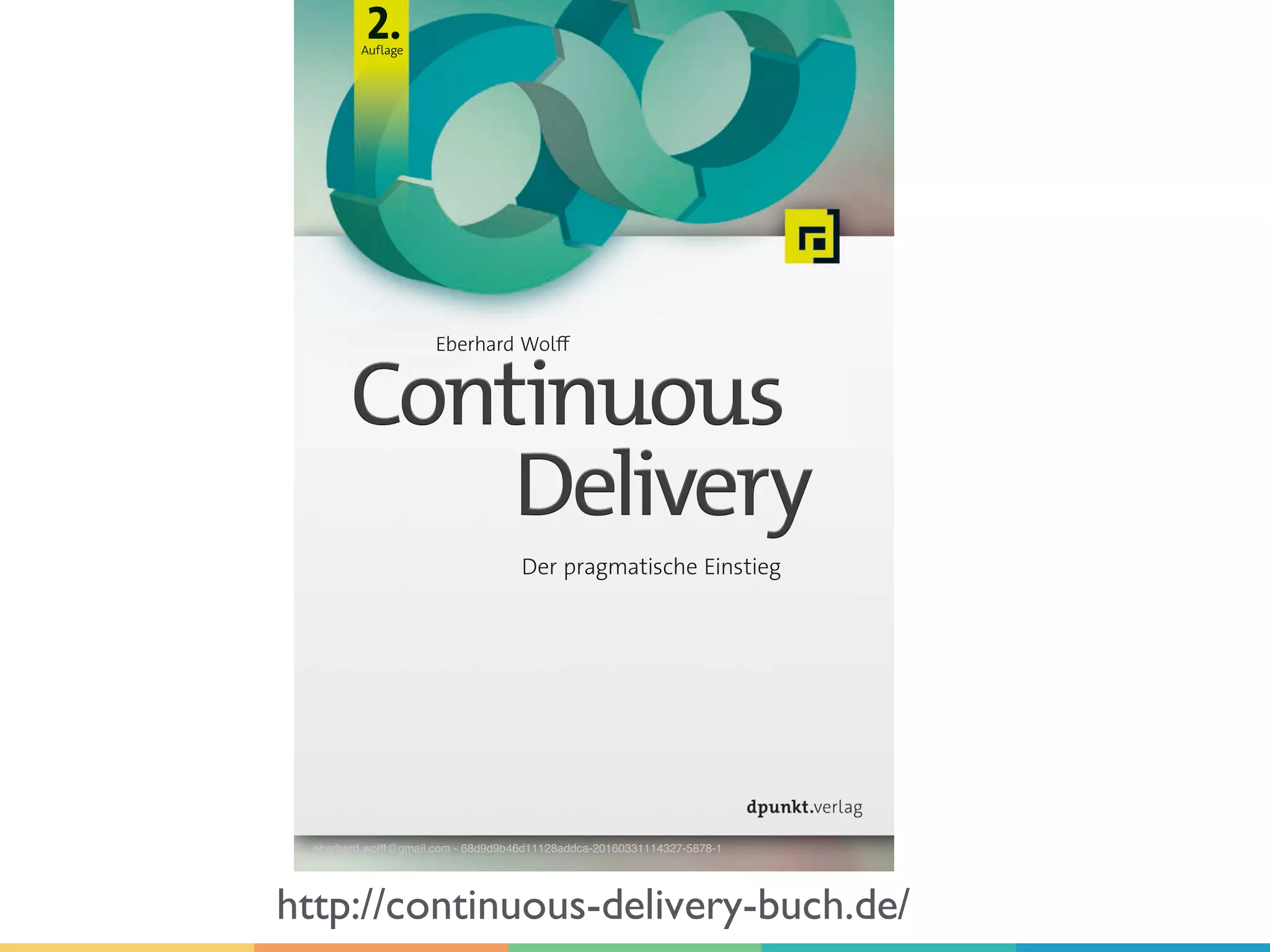eberhard.wolff@gmail.com - 68d9d9b46d11128addca-20160331114327-5878-1
http://continuous-delivery-buch.de/
 
