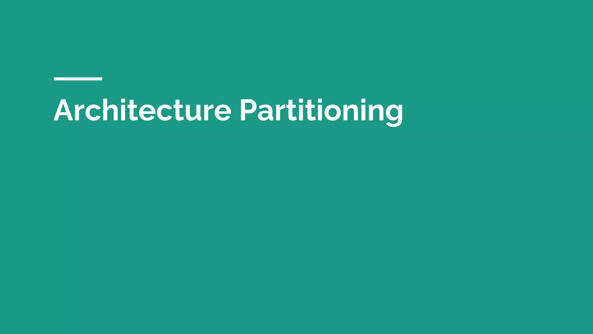 Architecture Partitioning
 