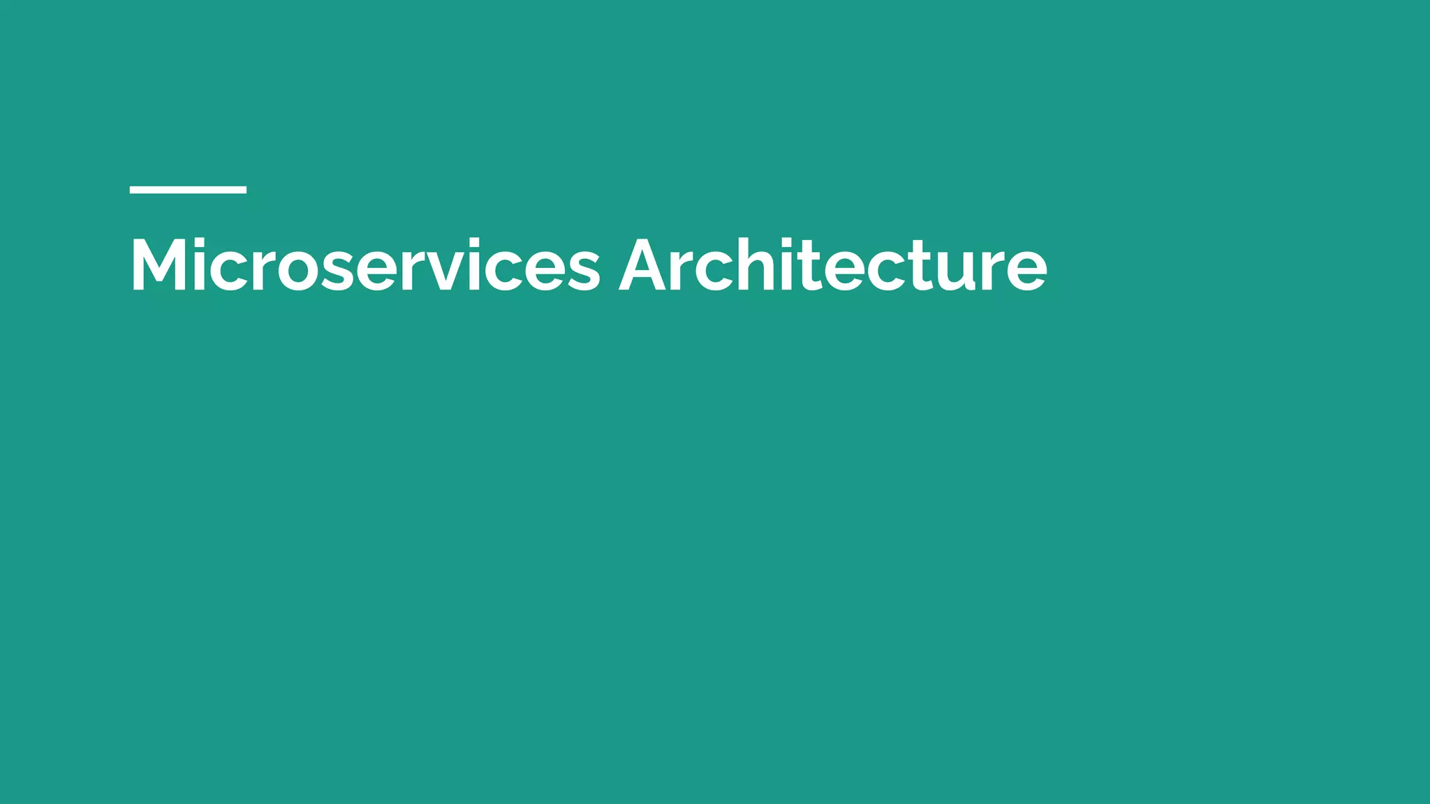 Microservices Architecture
 