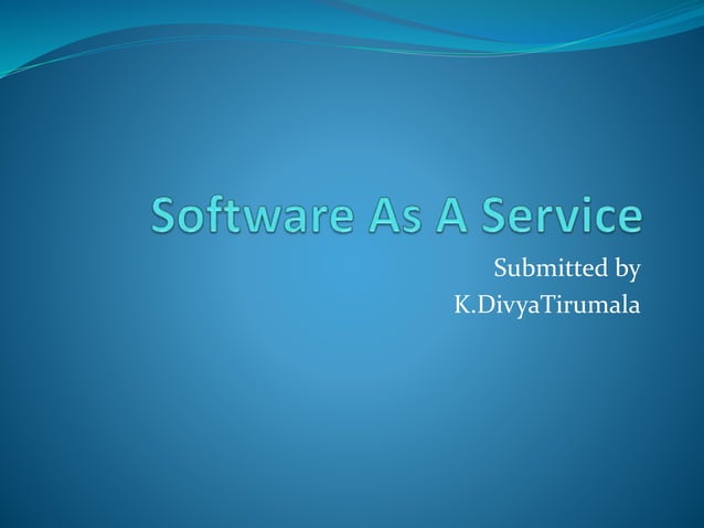 Software as a service | PPTX | Cloud Computing | Internet