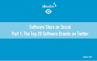 October, 2015
Software Stars on Social
Part 1: The Top 20 Software Brands on Twitter
 